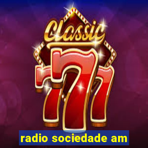 radio sociedade am